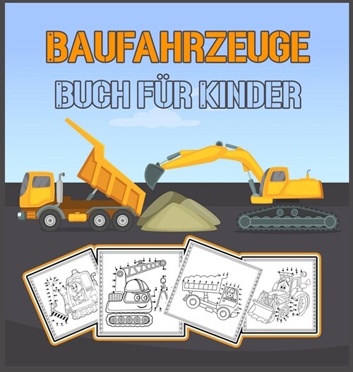 Baufahrzeuge Buch f? Kinder: Herausfordernde und lustige Baufahrzeuge/ Bagger, Kipper, Gabelstapler, Kr?e und Lastwagen (Hardcover)