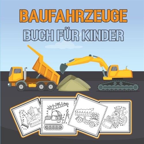Baufahrzeuge Buch f? Kinder: Herausfordernde und lustige Baufahrzeuge/ Bagger, Kipper, Gabelstapler, Kr?e und Lastwagen (Paperback)