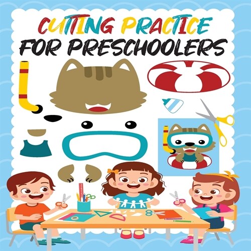 Cutting practice for preschoolers: 25 Colored pages for scissor skills practice - Cut and paste workbook for kids ages 4 - 8 (Paperback)