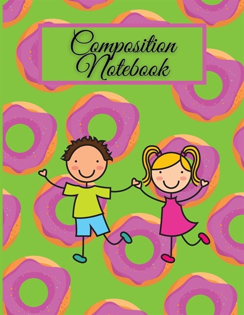 Composition Notebook: Donut Composition Notebook Girls, Boys, Teens, Students, Kindergarten Writing Journal:: Donut Composition Notebook Gir (Paperback)