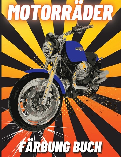 Motorr?er F?bung Buch: Schwere Rennmotorr?er, Klassische Retro, Dirt Bike, und Sportmotorr?er zum Ausmalen f? Kinder (Paperback)