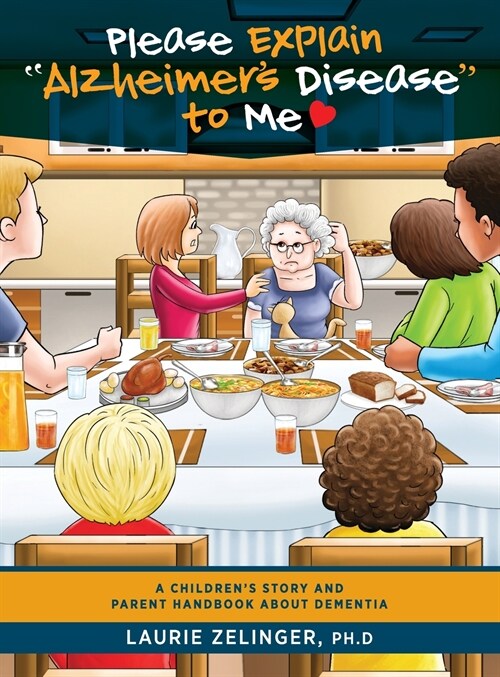 Please Explain Alzheimers Disease to Me: A Childrens Story and Parent Handbook About Dementia (Hardcover)