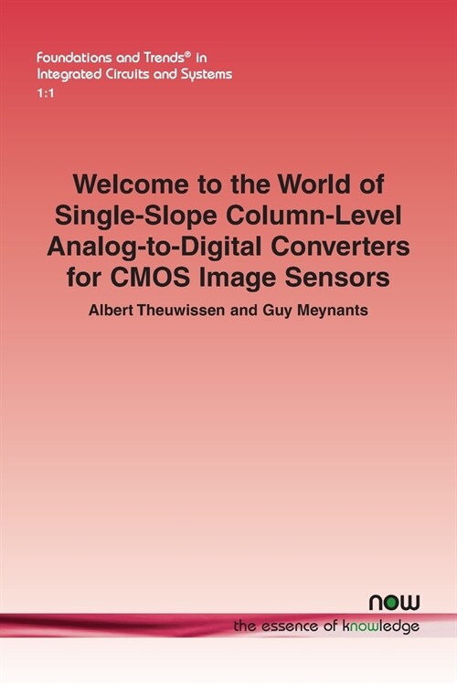Welcome to the World of Single-Slope Column-Level Analog-to-Digital Converters for CMOS Image Sensors (Paperback)