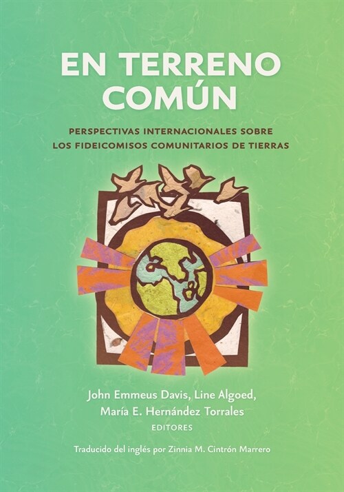 En terreno com?: Perspectivas internacionales sobre los fideicomisos comunitarios de tierras (Paperback)