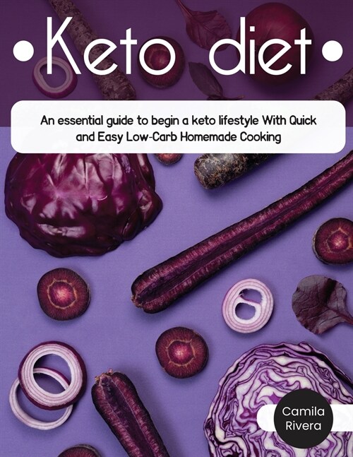 Keto Diet: An essential guide to begin a keto lifestyle With Quick & Easy Low-Carb Homemade Cooking (Paperback)