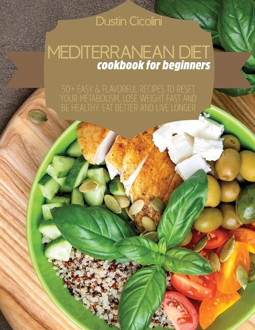 MEDITERRANEAN DIET COOKBOOK FOR BEGINNERS (Paperback)