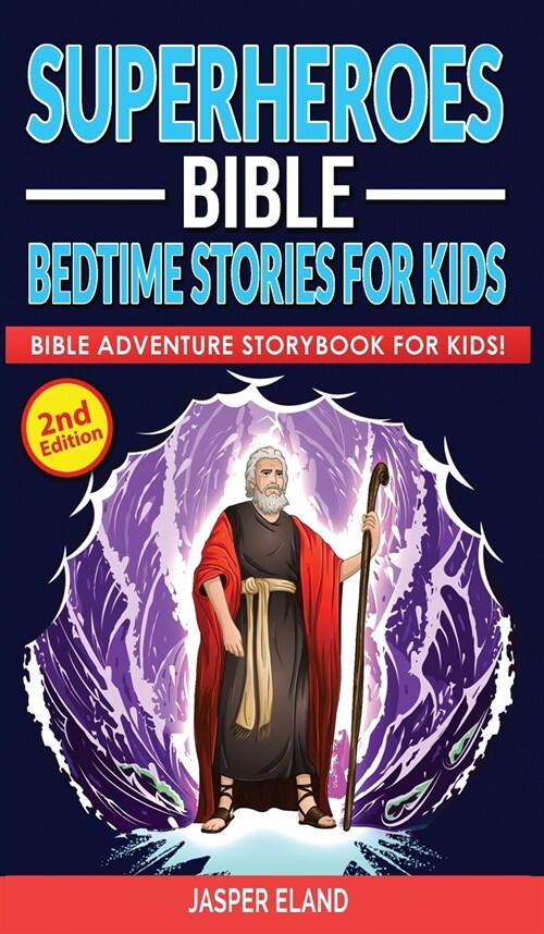 Superheroes (Volume 2) - Bible Bedtime Stories for Kids: Bible-Action Stories for Children and Adult! Heroic Characters Come to Life in this Adventure (Hardcover)