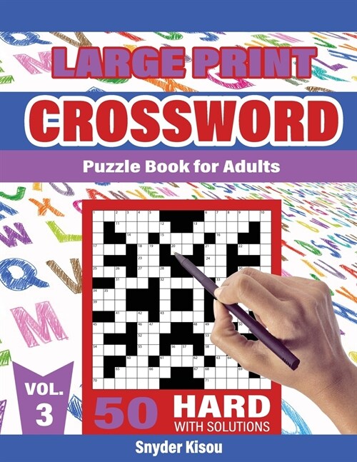 Crossword Puzzle book for Adult - Volume 3: Large Print, 50 Hard Puzzles Book Crosswords Activity, With Solutions (Paperback)