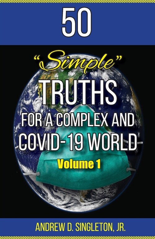 50 Simple Truths For A Complex And Covid-19 World (Paperback)