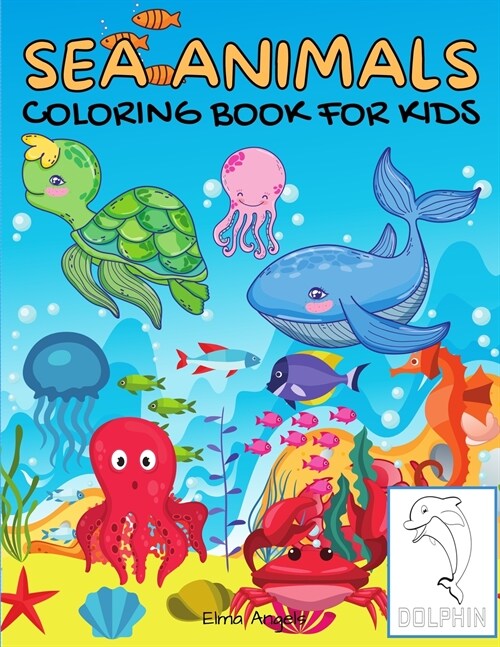 Sea Animals Coloring Book For Kids: Fun Coloring Book for Kids Ages 3 - 8, Page Large 8.5 x 11 (Paperback)