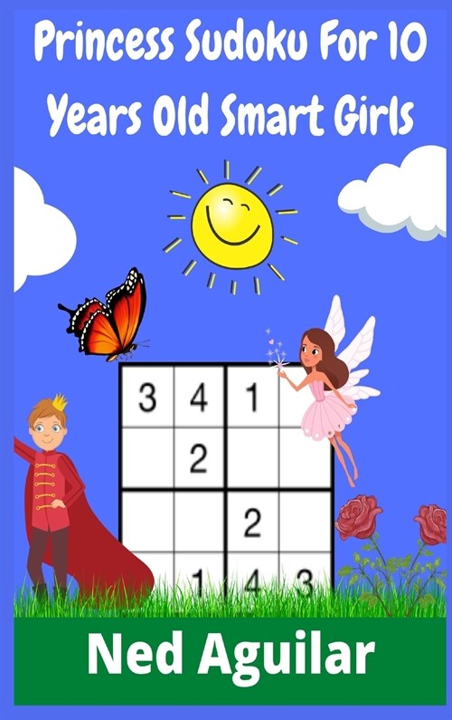 Princess Sudoku For 10 Years Old Smart Girls: The Best Sudoku Puzzle Book for Kids (100+ Pages) (Hardcover)