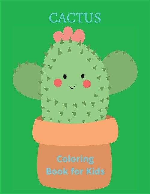 Cactus Coloring Book for Kids: Amazing Cactus Coloring Book for Kids Cute Plants Designs Succulents Coloring Book (Paperback)