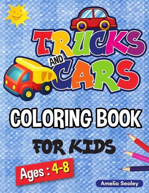Vehicle Coloring Book for Kids: Car Coloring Book for Kids, Truck Coloring Book for Kids (Paperback)