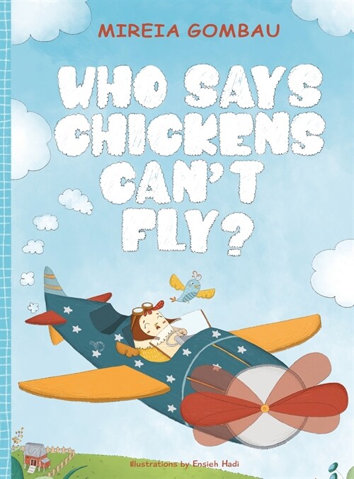 Who says chickens cant fly? (Hardcover)