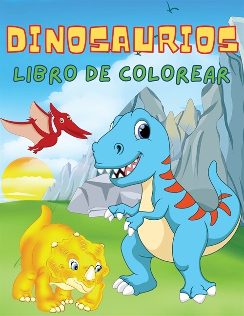 Dinosaurios Libro de Colorear: Para Ni?s de 4 a 8 A?s Libro de Actividades y colorear para ni?s (Paperback)