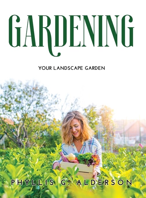 Gardening: Your Landscape Garden (Hardcover)