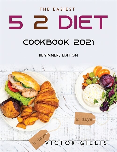 The Easiest 5: 2 Diet Cookbook 2021: Beginners Edition (Paperback)