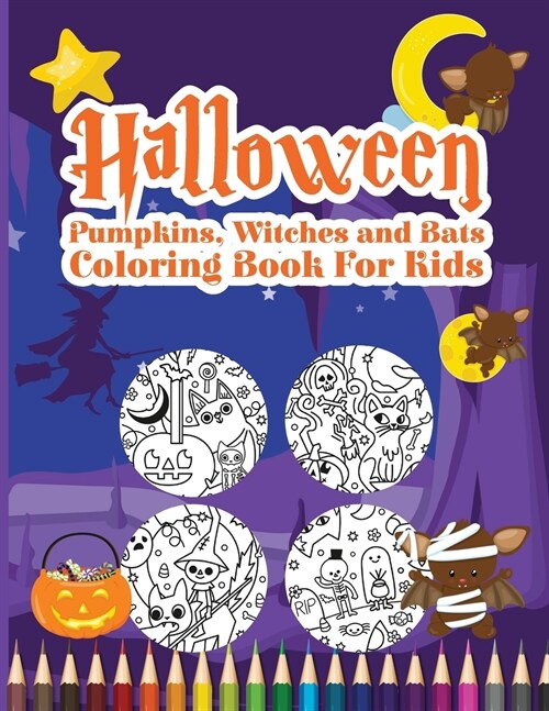 Halloween Coloring Book for Kids: Halloween Pumpkins, Witches and Bats Coloring Book for Kids (Paperback)