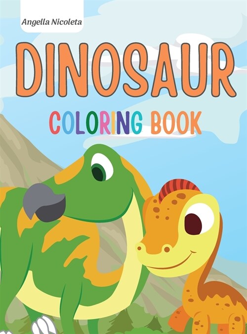 Dinosaur Coloring Book: for Kids Ages 4-8 Great Gift for Boys and Girls (Hardcover)