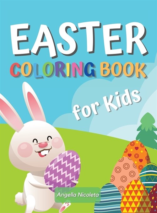 Easter Coloring Book for Kids: Amazing Coloring Book with Easter Eggs and Bunnies for Kids Ages 4-8 (Hardcover)