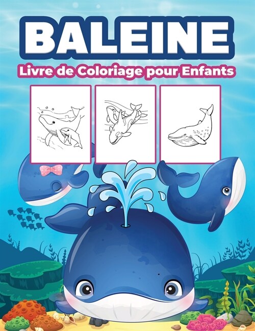 Baleines Livre de Coloriage pour Enfants: Grand livre sur les baleines pour les gar?ns, les filles et les enfants (Paperback)