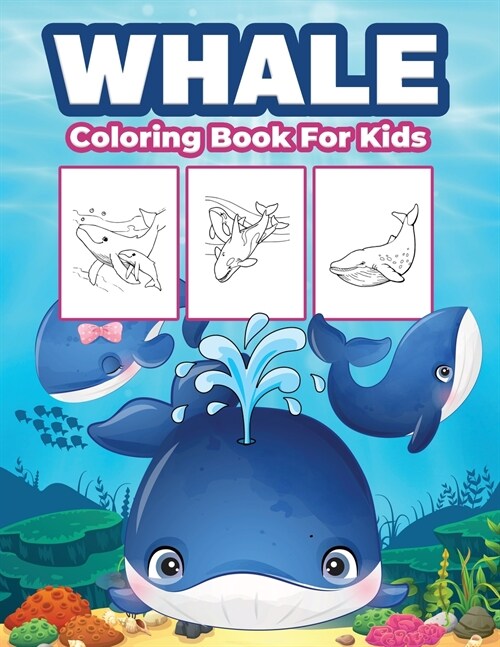 Whale Coloring Book for Kids: Great Whale Book for Boys, Girls and Kids. Perfect Whale Gifts for Toddlers and Children (Paperback)