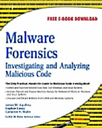 Malware Forensics: Investigating and Analyzing Malicious Code (Paperback)