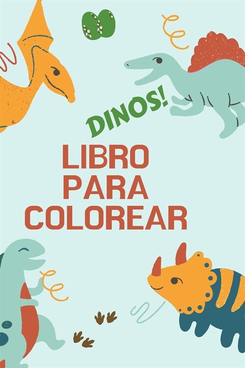 Dinos! Libro para colorear: Gran regalo para ni?s y ni?s Libro de actividades Formato ?timo 6 x 9 (Paperback)