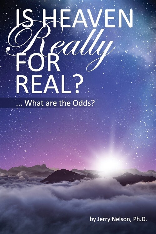 Is Heaven Really For Real?: What are the Odds? (Paperback)