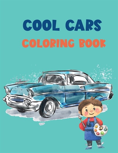 Cool Cars Coloring Book For Kids: A Fun Cars Coloring Book for Toddlers, Kindergarten Kids (Paperback)