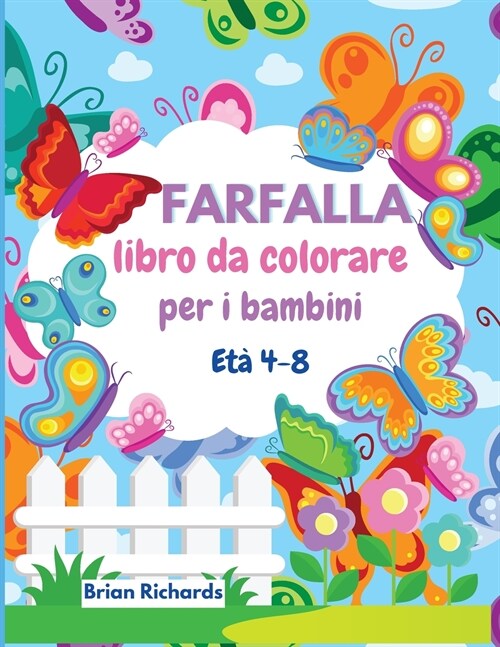 Farfalla libro da colorare per i bambini: Adorabili pagine da colorare con farfalle, immagini grandi, uniche e di alta qualit?per ragazze, ragazzi, s (Paperback)