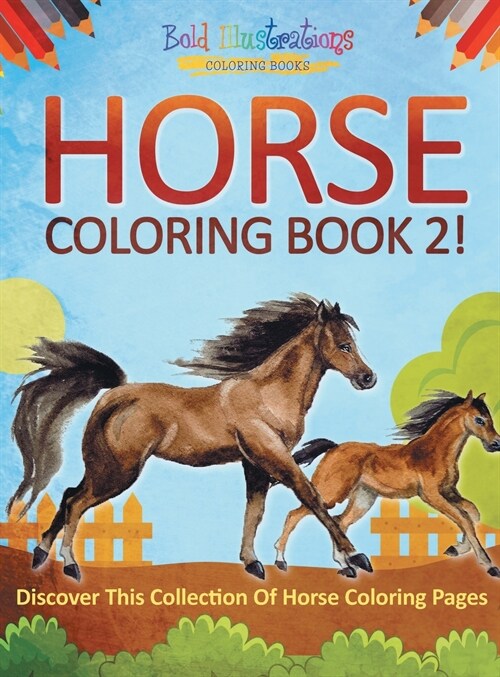 Horse Coloring Book 2! Discover This Collection Of Horse Coloring Pages (Hardcover)