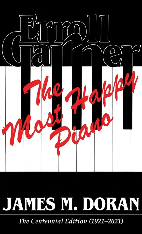 Erroll Garner The Most Happy Piano (Centennial Edition 1921-2021) (Hardcover)