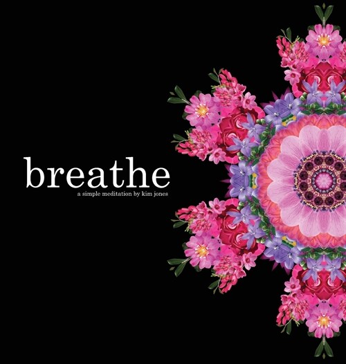 breathe: a simple meditation (Hardcover)