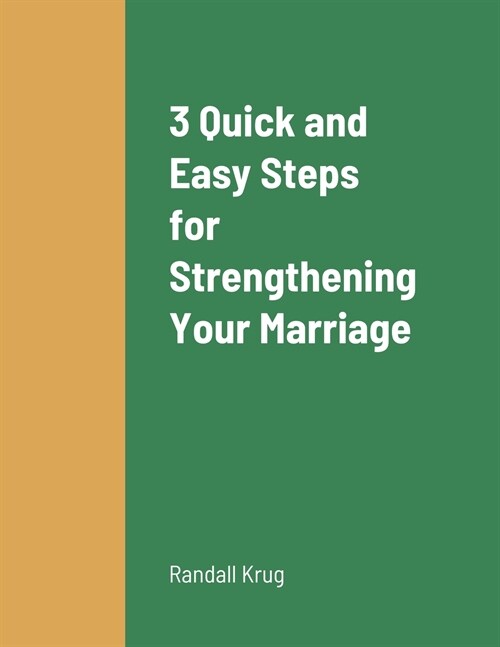 3 Quick and Easy Steps for Strengthening Your Marriage (Paperback)