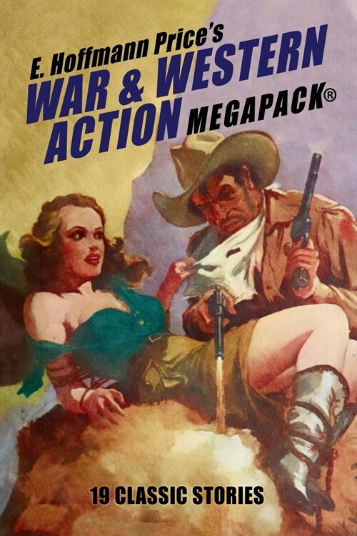 E. Hoffmann Prices War and Western Action MEGAPACK(R): 19 Classic Stories (Paperback)