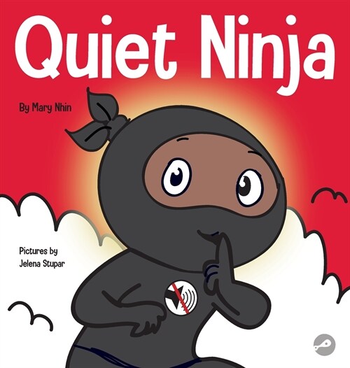 Quiet Ninja: A Childrens Book About Learning How Stay Quiet and Calm in Quiet Settings (Hardcover)