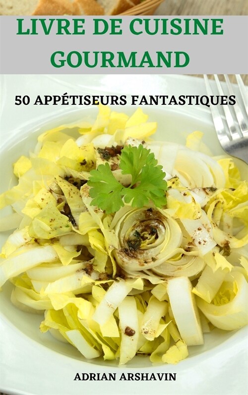 Livre de Cuisine Gourmand 50 App?iseurs Fantastiques (Hardcover)