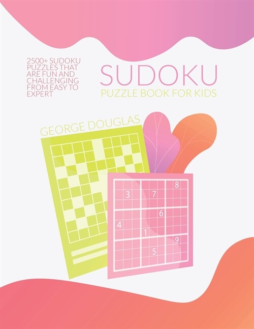 Sudoku Puzzle Book for Kids: 2500+ Sudoku Puzzles that Are Fun and Challenging from Easy to Expert (Paperback)