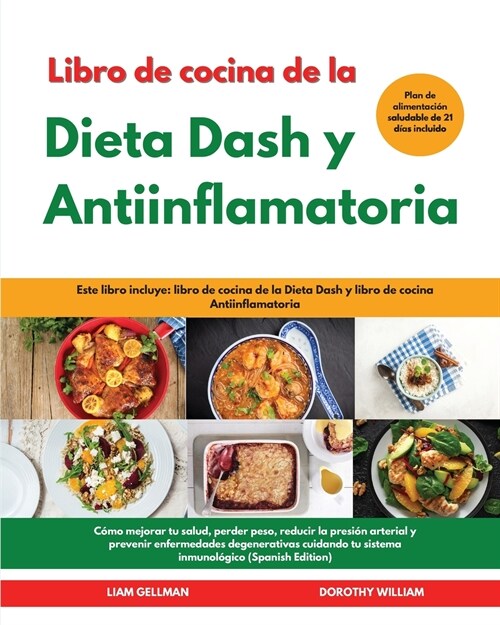 Libro de cocina de la Dieta Dash y Antiinflamatoria I Dash Diet and Anti-Inﬂammatory Diet Cookbook (Spanish Edition): Este libro incluye: Libro (Paperback)