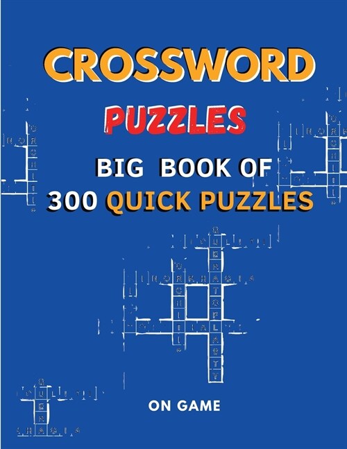 Crossword Puzzles: Big Book of 300 Quick Puzzles (Paperback)