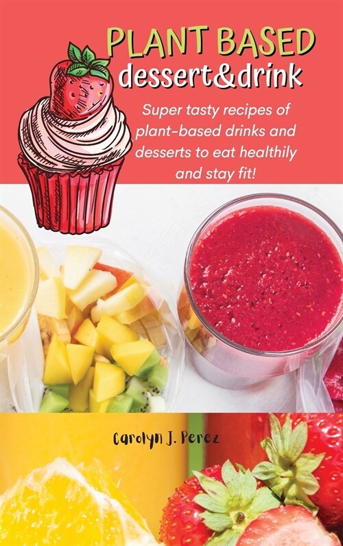 Plant-Based dessert&drinks (Hardcover)