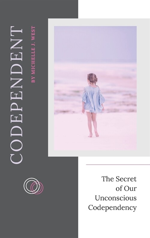 Codependent: The Secret of Our Unconscious Codependency (Hardcover)