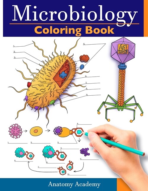 Microbiology Coloring Book: Incredibly Detailed Self-Test Color workbook for Studying Perfect Gift for Medical School Students, Physicians & Chiro (Paperback)