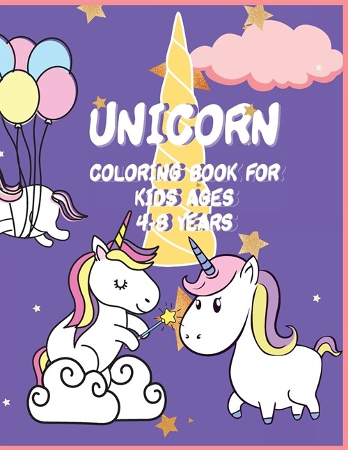 Unicorn coloring book for kids ages 4-8: Have fun with your daughter with this gift: coloring Princesses, Principles, Rainbow, Fairies and Unicorns 40 (Paperback)