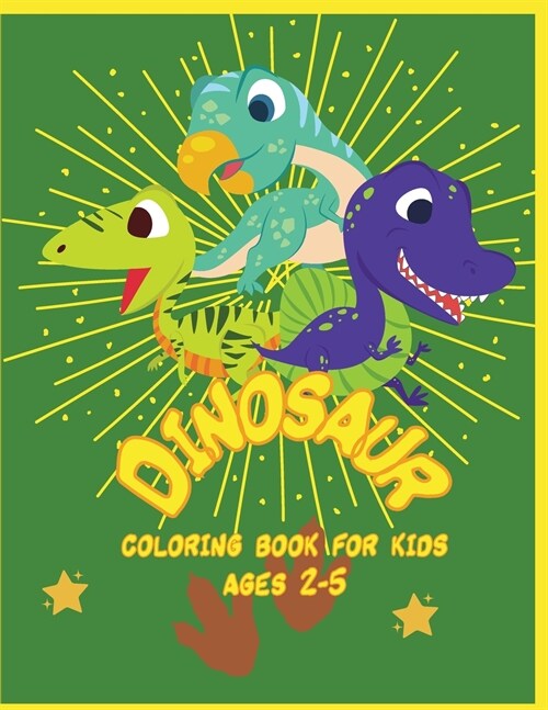 Dinosaur Coloring Book for Kids: Have fun with your children with this gift: Color Tyrannosaurus Rex, Gigantosaurus, Velociraptor, Allosaurus, Compsog (Paperback)