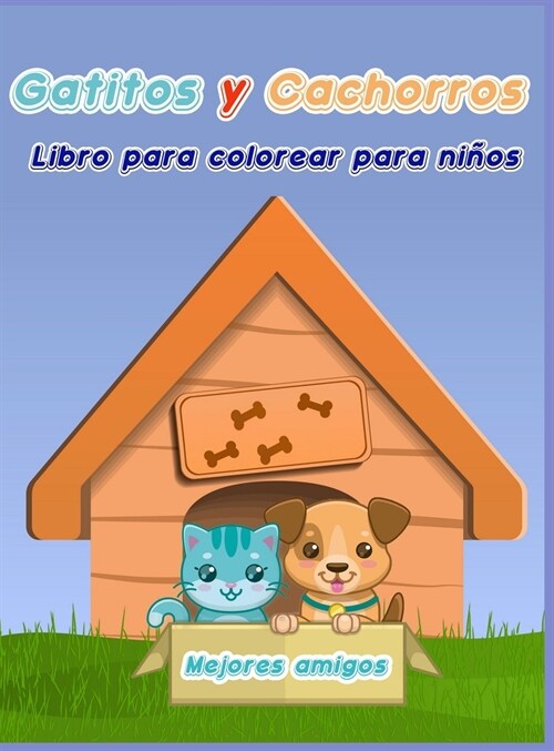 Libro para Colorear de Gatitos y Cachorros para Ni?s: Libro para colorear de perros y gatos para ni?s/ Un divertido libro de regalo para colorear pa (Hardcover)