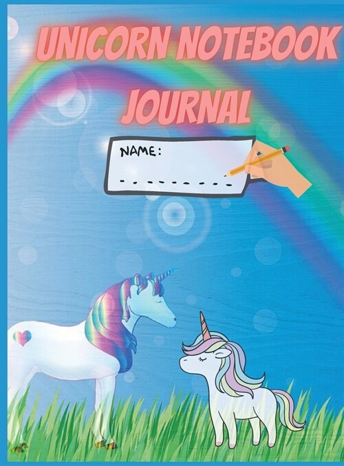 Unicorn Notebook Journal: Magical unicorn journal for kidsSpace for Drawing and Writing with more Unicorns insideAmazing Notebook for Girls, Tee (Hardcover)