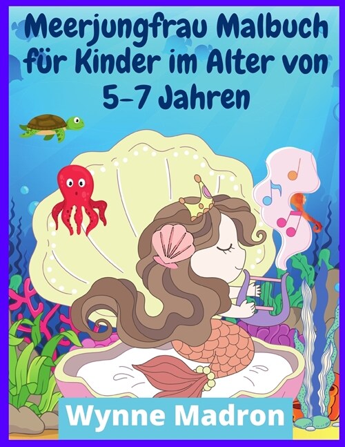 Meerjungfrau-Malbuch f? Kinder im Alter von 5-7 Jahren: Meerjungfrau-Farbseiten mit niedlichen Meerestieren (200 Designs) (Paperback)