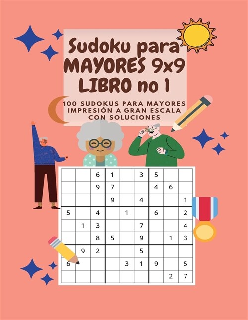 Sudoku para mayores 9x9 Libro n?1 - 100 Sudokus para mayores IMPRESI? A GRAN ESCALA con soluciones: Incre?le libro de actividades para personas may (Paperback)